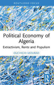 Political Economy of Algeria: Extractivism, Rents and Populism book cover