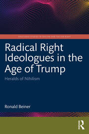 Radical Right Ideologues in the Age of Trump: Heralds of Nihilism book cover