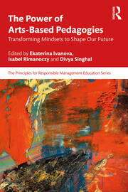 The Power of Arts-Based Pedagogies: Transforming Mindsets to Shape Our Future book cover
