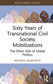 Sixty Years of Transnational Civil Society Mobilizations: The Other Side of Global Politics book cover