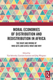Moral Economies of Distribution and Redistribution in Africa: The Right and Wrong of Who Gets (and Gives) What and Why book cover