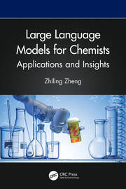 Large Language Models for Chemists: Applications and Insights book cover