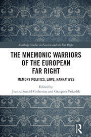 The Mnemonic Warriors of the European Far Right: Memory Politics, Laws, Narratives book cover