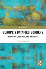 Europe’s Datafied Borders: Technology, Control, and (In)Justice book cover