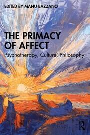 The Primacy of Affect: Psychotherapy, Culture, Philosophy book cover
