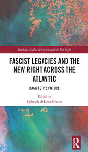 Fascist Legacies and the New Right Across the Atlantic: Back to the Future book cover