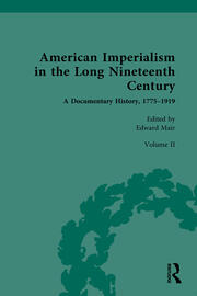 American Imperialism in the Long Nineteenth Century: A Documentary History, 1775–1919: Volume II: From Lewis and Clark to the Annexation of Texas, 1804–1845 book cover