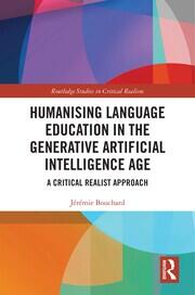 Humanising Language Education in the Generative Artificial Intelligence Age: A Critical Realist Approach book cover