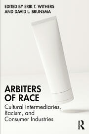 Arbiters of Race: Cultural Intermediaries, Racism, and Consumer Industries book cover