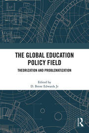 The Global Education Policy Field: Theorization and Problematization book cover
