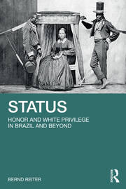 Status: Honor and White Privilege in Brazil and Beyond book cover