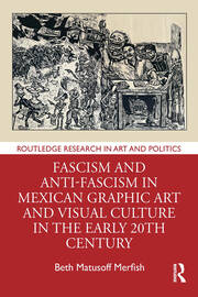 Fascism and Anti-Fascism in Mexican Graphic Art and Visual Culture in the early 20th Century book cover