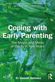 Coping with Early Parenting: The Magic and Mess of the First Few Years book cover
