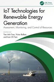 IoT Technologies for Renewable Energy Generation: Assessment, Monitoring, and Control of Resources book cover