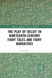 The Play of Belief in Nineteenth-Century Fairy Tales and Fairy Narratives book cover