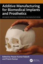 Additive Manufacturing for Biomedical Implants and Prosthetics book cover
