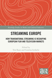 Streaming Europe: How Transnational Streaming is Reshaping European Film and Television Markets book cover