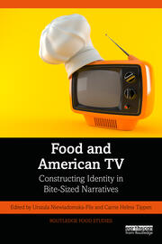 Food and American TV: Constructing Identity in Bite-Sized Narratives book cover
