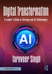 Digital Transformation: A Leader's Guide to Strategy and AI Technologies book cover