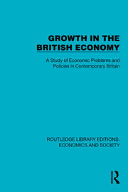 Growth in the British Economy: A Study of Economic Problems and Policies in Contemporary Britain book cover