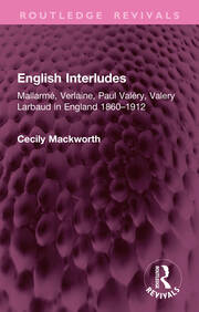 English Interludes (Revival): Mallarmé, Verlaine, Paul Valéry, Valery Larbaud in England, 1860–1912 book cover