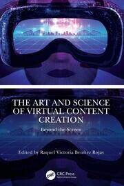 The Art and Science of Virtual Content Creation: Beyond the Screen book cover