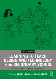 Learning to Teach Design and Technology in the Secondary School: A Companion to School Experience book cover