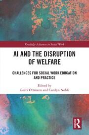 AI and the Disruption of Welfare: Challenges for Social Work Education and Practice book cover