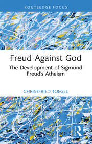 Freud Against God: The Development of Sigmund Freud’s Atheism book cover