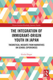 The Integration of Immigrant-origin Youth in Japan: Theoretical Insights from Narratives on School Experiences book cover