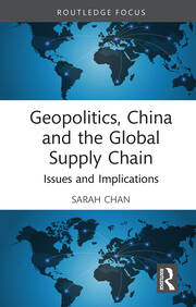 Geopolitics, China and the Global Supply Chain: Issues and Implications book cover