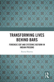 Transforming Lives Behind Bars: Forensic CBT and Systemic Reform in Indian Prisons book cover