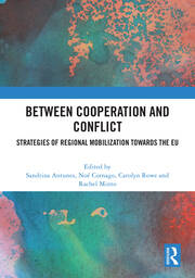 Between Cooperation and Conflict: Strategies of Regional Mobilization towards the EU book cover