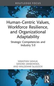 Human-Centric Values, Workforce Resilience, and Organizational Adaptability: Strategic Competencies and Industry 5.0 book cover