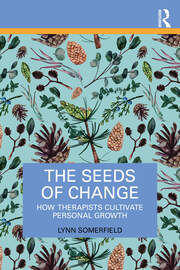 The Seeds of Change: How Therapists Cultivate Personal Growth book cover