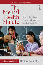 The Mental Health Minute: A Middle School Teacher’s Guide to Student Well-Being book cover