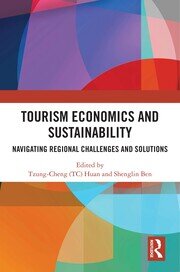 Tourism Economics and Sustainability: Navigating Regional Challenges and Solutions book cover