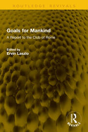 Goals for Mankind: A Report to the Club of Rome book cover