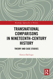 Transnational Comparisons in Nineteenth-Century History: Theory and Case Studies book cover