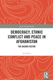 Democracy, Ethnic Conflict and Peace in Afghanistan: The Hazara Factor book cover