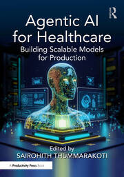 Agentic AI for Healthcare: Building Scalable Models for Production book cover