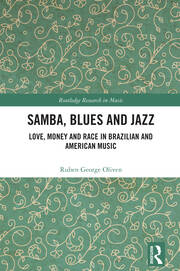 Samba, Blues and Jazz: Love, Money and Race in Brazilian and American Music book cover