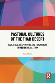Pastoral Cultures of the Thar Desert: Resilience, Adaptations and Innovations in Western Rajasthan book cover
