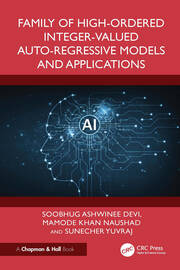 Family of High-Ordered Integer-Valued Auto-Regressive Models and Applications book cover