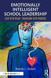 Emotionally Intelligent School Leadership: Lead with Heart, Transform with Purpose book cover