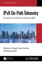 IPv6 On-Path Telemetry: Driving New Transformation in Network O&M book cover