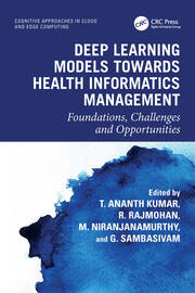 Deep Learning Models towards Health Informatics Management: Foundations, Challenges and Opportunities book cover