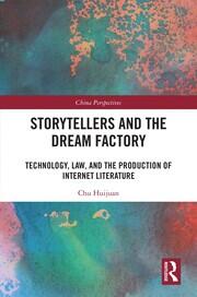 Storytellers and the Dream Factory: Technology, Law, and the Production of Internet Literature book cover