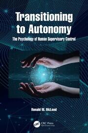 Transitioning to Autonomy: The Psychology of Human Supervisory Control book cover