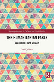 The Humanitarian Fable: Saviorism, Race, and Aid book cover